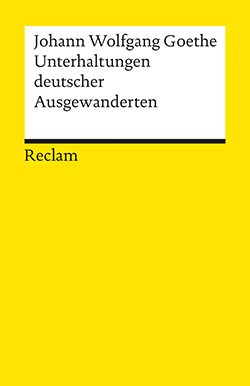 Goethe, Johann Wolfgang: Unterhaltungen deutscher Ausgewanderten
