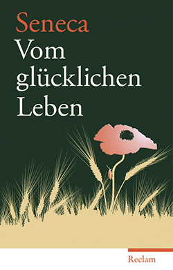Seneca: Vom glücklichen Leben