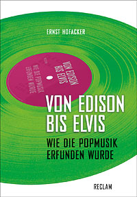 Hofacker, Ernst: Von Edison bis Elvis