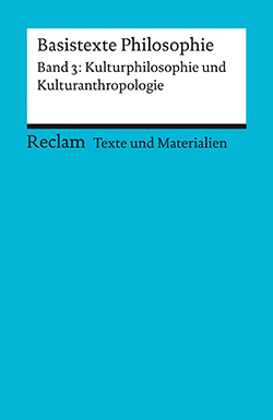 : Texte und Materialien für den Unterricht. Basistexte Philosophie
<div>Band 3: Kulturphilosophie und Kulturanthropologie</div>