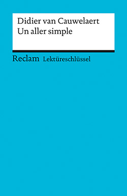 Krauss, Bernd: Lektüreschlüssel. Didier van Cauwelaert: Un aller simple