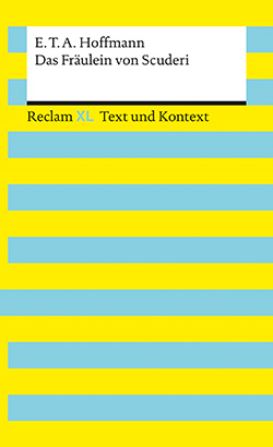 Hoffmann, E.T.A.: Das Fräulein von Scuderi. Textausgabe mit Kommentar und Materialien