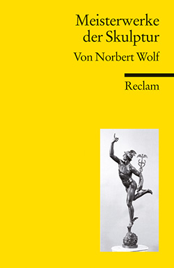Wolf, Norbert: Meisterwerke der Skulptur
