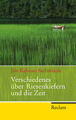 Stefánsson, Jón Kalman: Verschiedenes über Riesenkiefern und die Zeit