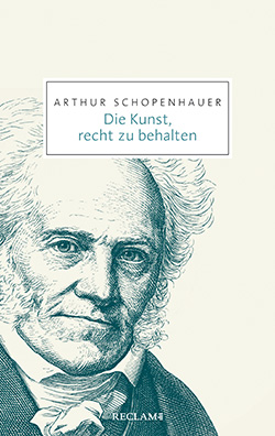 Schopenhauer, Arthur: Die Kunst, recht zu behalten