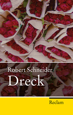 Schneider, Robert: Dreck