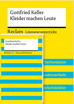 Keller, Gottfried; Häckl, Barbara: Lehrerpaket »Gottfried Keller: Kleider machen Leute«: Textausgabe und Lehrerband
