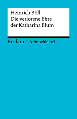 Völkl, Bernd: Lektüreschlüssel. Heinrich Böll: Die verlorene Ehre der Katharina Blum (EPUB)