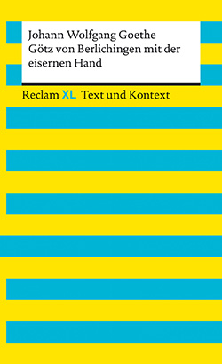 Goethe, Johann Wolfgang: Götz von Berlichingen mit der eisernen Hand. Textausgabe mit Kommentar und Materialien (Reclam XL EPUB)