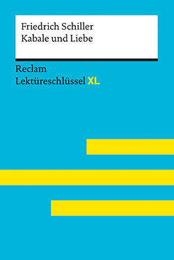 Völkl, Bernd: Kabale und Liebe von Friedrich Schiller: Lektüreschlüssel mit Inhaltsangabe, Interpretation, Prüfungsaufgaben mit Lösungen, Lernglossar. (Reclam Lektüreschlüssel XL) (EPUB)