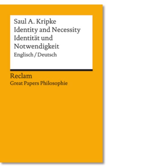  Kripke, Saul A.: Identity and Necessity / Identität und Notwendigkeit