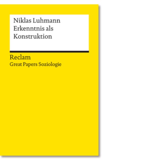  Luhmann, Niklas: Erkenntnis als Konstruktion