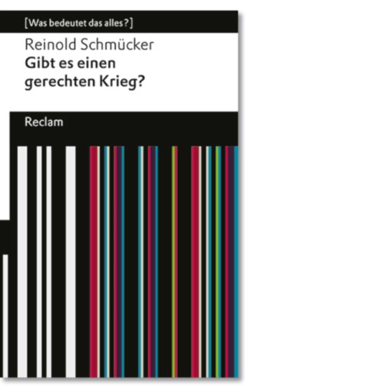  Schmücker, Reinold: Gibt es einen gerechten Krieg?