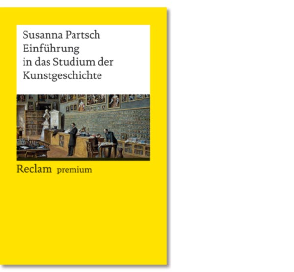 Partsch, Susanna: Einführung in das Studium der Kunstgeschichte