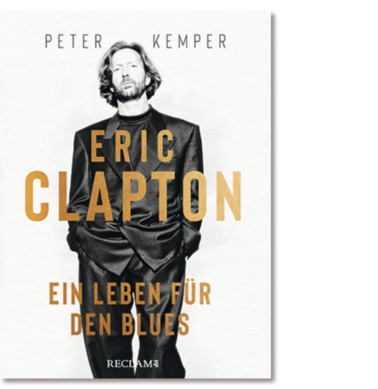 Kemper, Eric Clapton. Ein Leben für den Blues