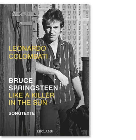 Colombati, Leonardo: Bruce Springsteen – Like a Killer in the Sun