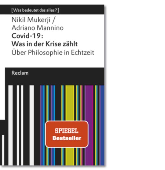 Mukerji, Nikil; Mannino, Adriano: Covid-19: Was in der Krise zählt