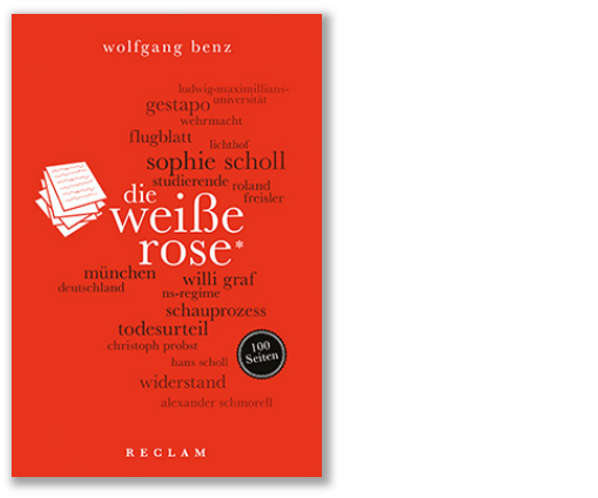 Benz: Die Weiße Rose. 100 Seiten