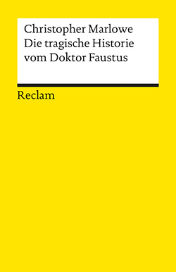 Marlowe, Christopher: Die tragische Historie vom Doktor Faustus