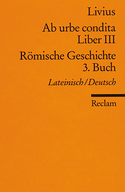 Livius Titus Ab Urbe Condita Liber Iii Romische Geschichte 3 Buch Reclam Verlag