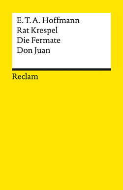 Hoffmann, E. T. A.: Rat Krespel. Die Fermate. Don Juan