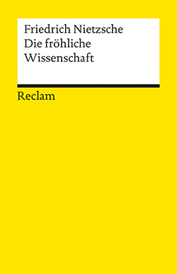 Nietzsche, Friedrich: Die fröhliche Wissenschaft
