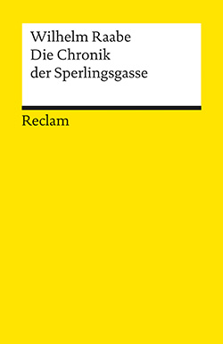 Raabe, Wilhelm: Die Chronik der Sperlingsgasse