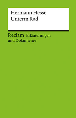 Esselborn-Krumbiegel, Helga: Erläuterungen und Dokumente zu: Hermann Hesse: Unterm Rad