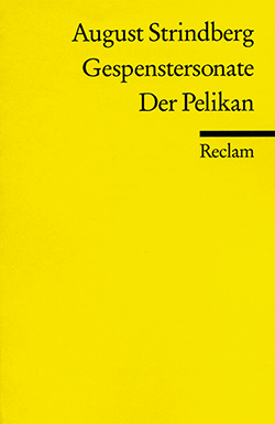 Strindberg, August: Gespenstersonate. Der Pelikan