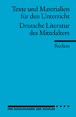 : Texte und Materialien für den Unterricht. Deutsche Literatur des Mittelalters