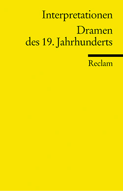 : Interpretationen. Dramen des 19. Jahrhunderts