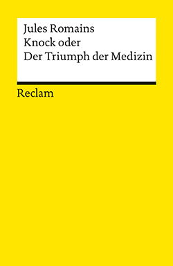 Romains, Jules: Knock oder Der Triumph der Medizin