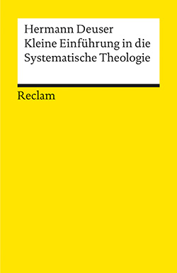 Deuser, Hermann: Kleine Einführung in die Systematische Theologie