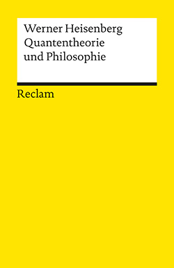 Heisenberg, Werner: Quantentheorie und Philosophie