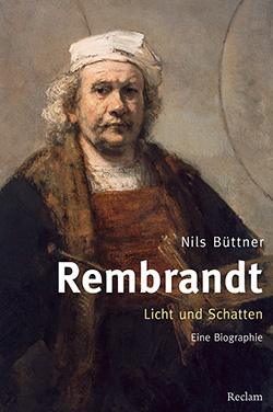 Büttner, Nils: Rembrandt. Licht und Schatten