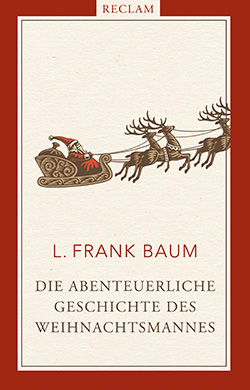 Baum, L. Frank: Die abenteuerliche Geschichte des Weihnachtsmannes