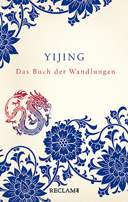 : Yijing. Das Buch der Wandlungen in ursprünglicher Form