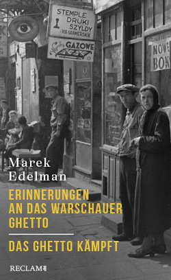 Edelman, Marek: Erinnerungen an das Warschauer Ghetto • Das Ghetto kämpft