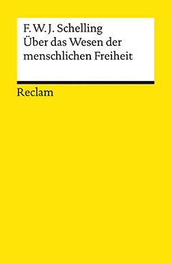 Schelling, Friedrich Wilhelm Joseph: Über das Wesen der menschlichen Freiheit