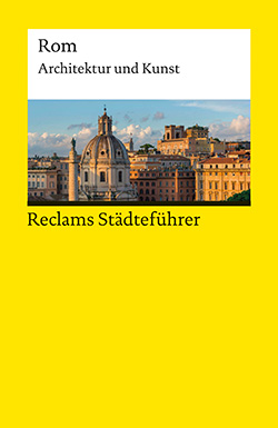 Höcker, Christoph: Reclams Städteführer Rom