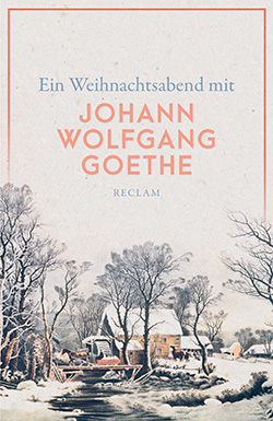 : Ein Weihnachtsabend mit Johann Wolfgang Goethe