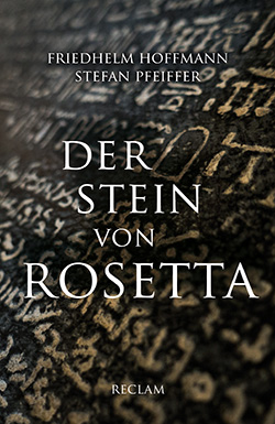 Hoffmann, Friedhelm; Pfeiffer, Stefan: Der Stein von Rosetta