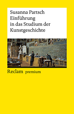 Partsch, Susanna: Einführung in das Studium der Kunstgeschichte