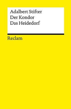 Stifter, Adalbert: Der Kondor · Das Heidedorf