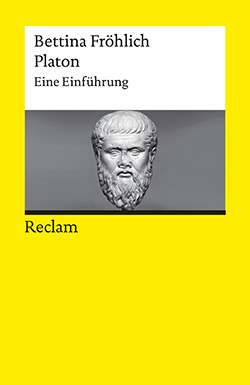 Fröhlich, Bettina: Platon. Eine Einführung