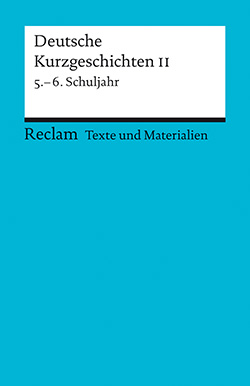 : Texte und Materialien für den Unterricht. Deutsche Kurzgeschichten II