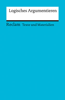 Weimer, Wolfgang: Texte und Materialien für den Unterricht. Logisches Argumentieren