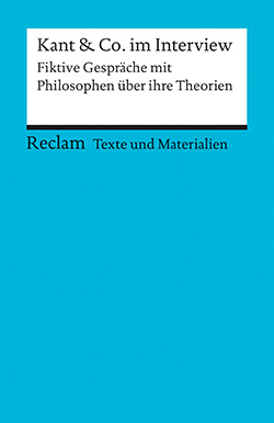 Peters, Jörg; Rolf, Bernd: Texte und Materialien. Kant & Co. im Interview