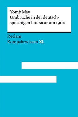 May, Yomb: Umbrüche in der deutschsprachigen Literatur um 1900