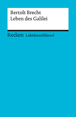 Payrhuber, Franz-Josef: Lektüreschlüssel. Bertolt Brecht: Leben des Galilei